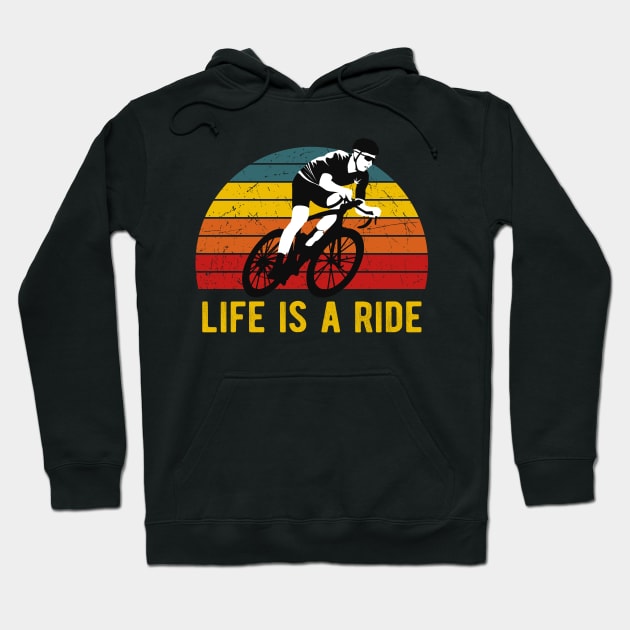 Life Is A Ride Bicycle Cyclist Vintage Cycling Hoodie by Foxxy Merch